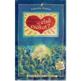 Francine Oomen: Hogyan éljük túl az első csókot?