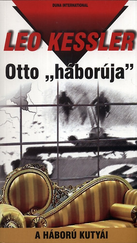 Leo Kessler: Otto 'háborúja' - A háború kutyái 12.