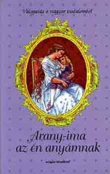 Arany-ima az én anyámnak