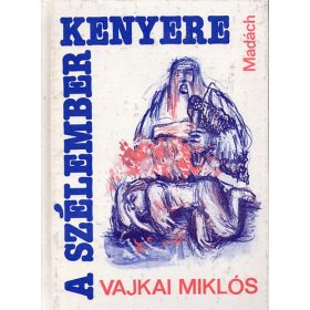 Vajkai Milklós: a szélember kenyere