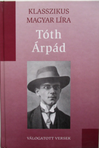 Tóth Árpád: Tóth Árpád Válogatott versek