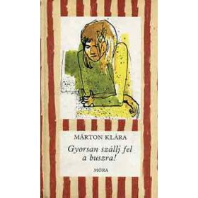 Márton Klára: Gyorsan szállj fel a buszra!