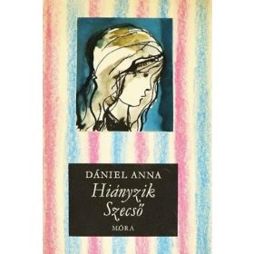 Dániel Anna: Hiányzik Szecső