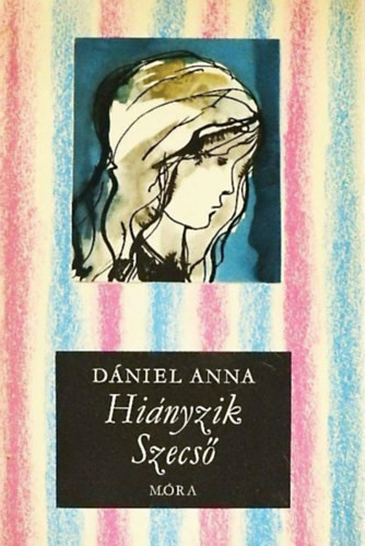 Dániel Anna: Hiányzik Szecső