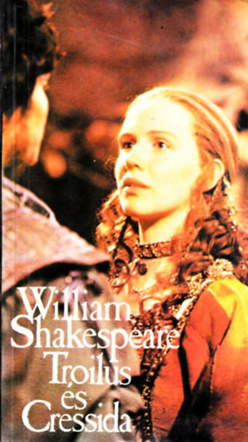 William Shakespeare: Troilus és Cressida