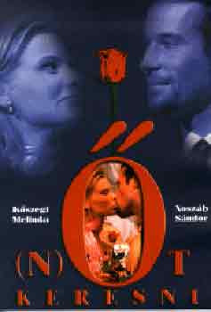 Kőszegi Melinda-Noszály Sándor: Nőt keresni