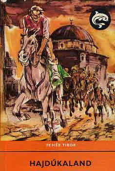 Fehér Tibor: Hajdúkaland