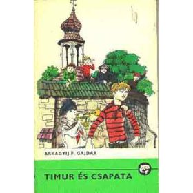 Arkagyij P. Gajdar: Timur és csapata