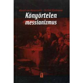   Klinkhammer, Michiel, Hamersveld, Marcelvan: Könyörtelen messianizmus