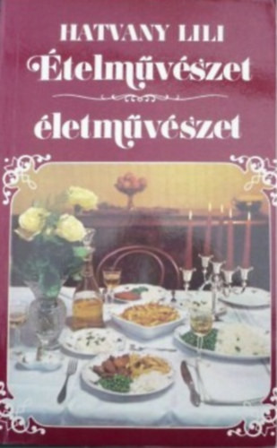 Hatvany Lili: Ételművészet, életművészet