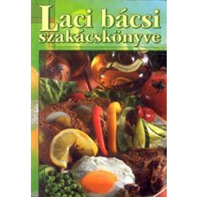 Varga László (szerk.): Laci bácsi szakácskönyve