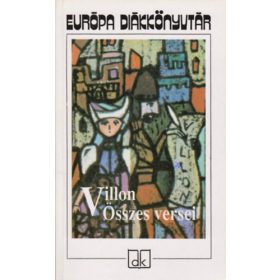   Francois Villon: Villon összes versei (Európa diákkönyvtár)