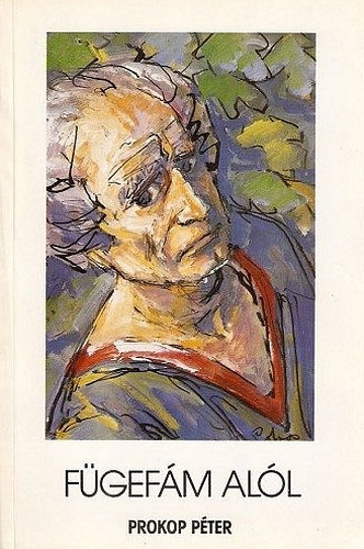 Prokop Péter: Fügefám alól