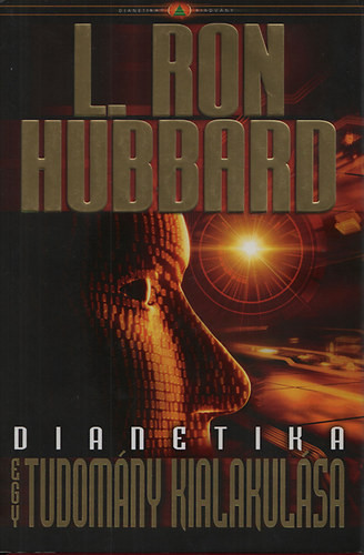 L. Ron Hubbard: Dianetika - Egy tudomány kialakulása
