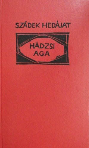 Szádek Hedájat: Hádzsi aga