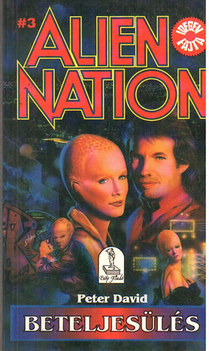 Peter David: ALien Nation 3: Beteljesülés