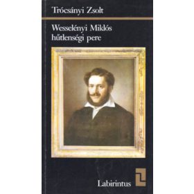 Trócsányi Zsolt: Wesselényi Miklós hűtlenségi pere