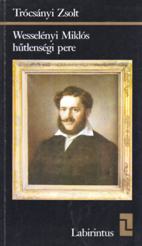 Trócsányi Zsolt: Wesselényi Miklós hűtlenségi pere