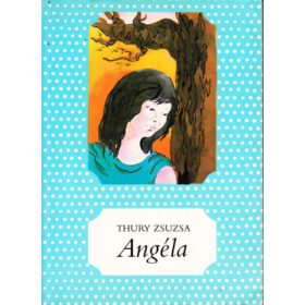 Thury Zsuzsa: Angéla