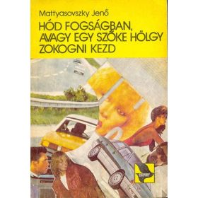   Mattyasovszky Jenő: Hód fogságban, avagy egy szőke hölgy zokogni kezd