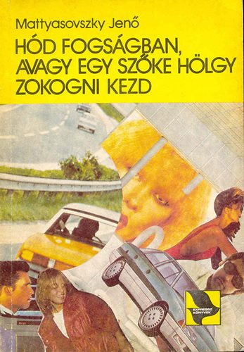 Mattyasovszky Jenő: Hód fogságban, avagy egy szőke hölgy zokogni kezd