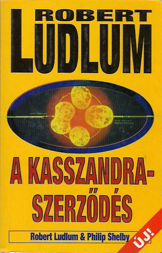 Robert Ludlum: A Kasszandra-szerződés