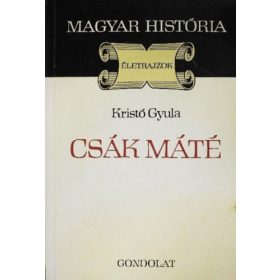 Kristó Gyula: Csák Máté (magyar história)