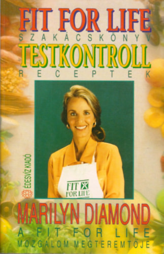 Marilyn Diamond: Fit for life szakácskönyv, testkontroll receptek