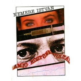 Nemere István: Amíg köztünk voltál