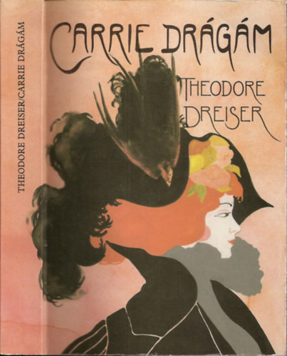 Theodore Dreiser: Carrie, drágám...