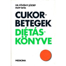   Dr. Fövényi József; Papp Rita: Cukorbetegek diétáskönyve