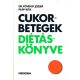 Dr. Fövényi József; Papp Rita: Cukorbetegek diétáskönyve