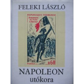 Feleki LÁszló: Napoleon utókora
