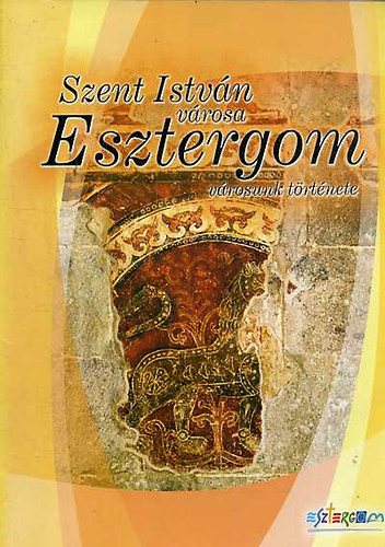 Szent István városa - Esztergom története - 