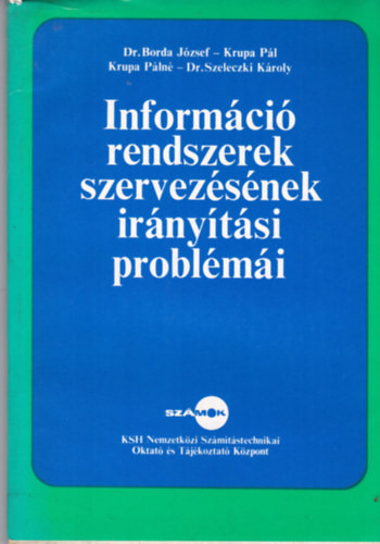 Információ rendszerek szervezésének irányítási problémái - Borda József dr.