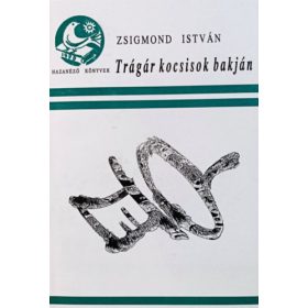 Zsigmond István: Trágár kocsisok bakján