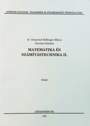 Matematika és számítástechnika II. - dr. Szepesné Stiftinger Mária, Szentes Ottokár