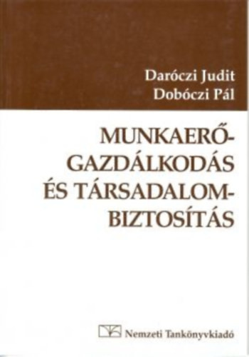 Munkaerőgazdálkodás és társadalombiztosítás - Daróczi-Dobóczi