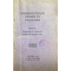 Mangold G. Gusztáv: Gyermekvédelmi eszmék és érzelmek