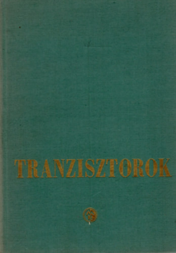 Tranzisztorok - Milton S. Kiver