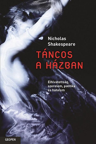Táncos a házban - Nicholas Shakespeare