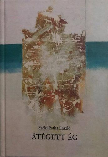 Széki Patka László: Átégett ég