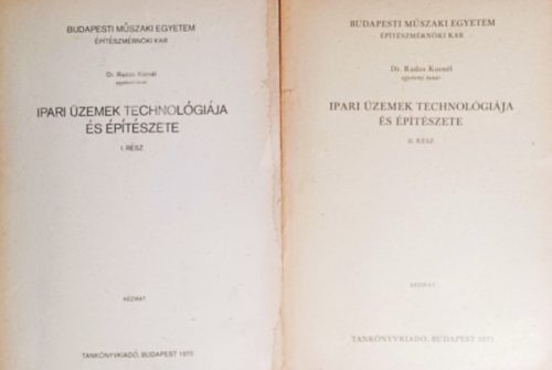 Ipari üzemek technológiája és építészete I-II (2 kötet) - Dr. Rados Kornél