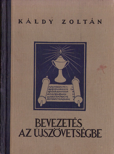 Bevezetés az Újszövetségbe - Káldy Zoltán