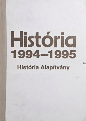 História 1994-1995. (teljes évfolyamok, lapszámonként, mappában) - Glatz Ferenc