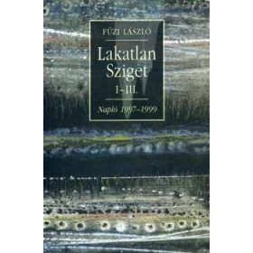 Füzi László: Lakatlan sziget I-III. (Napló 1997-1999)