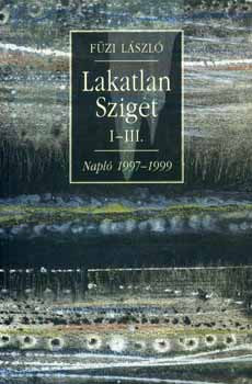 Füzi László: Lakatlan sziget I-III. (Napló 1997-1999)