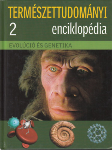 Evolúció és genetika (Természettudományi enciklopédia 2) - Vági Balázs (szerk.)