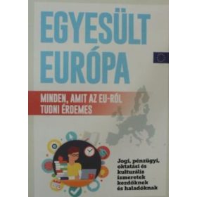 Egyesült Európa - Minden, amit az EU-ról tudni érdemes