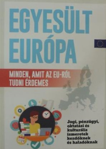 Egyesült Európa - Minden, amit az EU-ról tudni érdemes